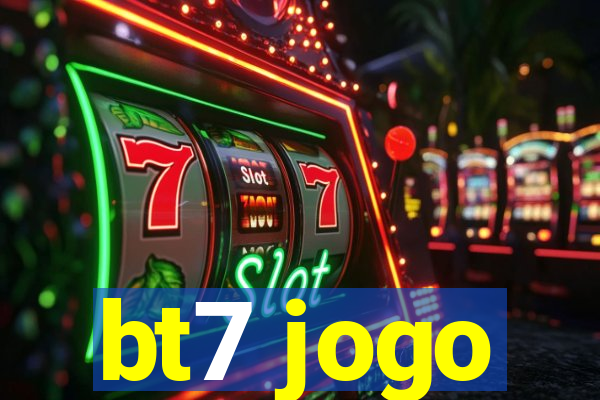 bt7 jogo